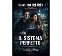Il sistema perfetto: In una città intelligente la verità è programmabile.