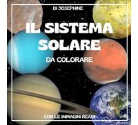 Il Sistema Solare da colorare: Con le immagini reali