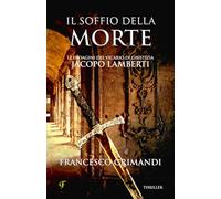 Il soffio della morte (Le indagini del Vicario di Giustizia Jacopo Lamberti)