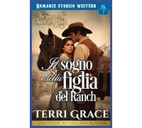 Il sogno della figlia del ranch: Romance storico western (Le Donne di Sunray Ranch)