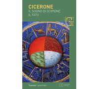 Il sogno di Scipione-Il fato. Testo latino a fronte