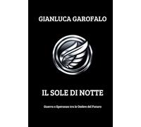 Il Sole di notte: Guerra e Speranza tra le Ombre del Futuro