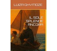 IL SOLE SPLENDE ANCORA