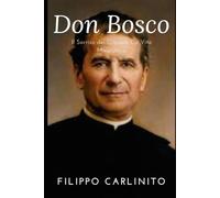 Il Sorriso dei Giovani: La Vita Miracolosa di Don Bosco