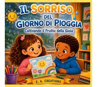 Il Sorriso del giorno di pioggia: Coltivando il frutto della gioia