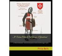 Il “Sovrano Ordine di San Giovanni di Gerusalemme": La "World Confederation" - attraverso testi postati su internet, dal 2010 ad oggi (1° parte). ... ... John of Jerusalem - *World Confederation*)