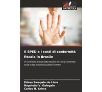 Il SPED e i costi di conformità fiscale in Brasile: Un contributo all'analisi della riduzione dei costi di conformità fiscale e degli investimenti pubblici nel SPED