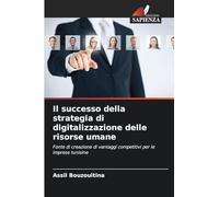 Il successo della strategia di digitalizzazione delle risorse umane: Fonte di creazione di vantaggi competitivi per le imprese tunisine