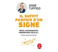 Il suffit parfois d'un signe: Rêves, synchronicités, développer votre intuition