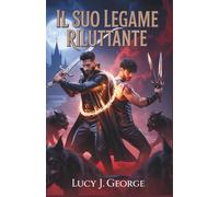 Il suo legame riluttante: Un principe vampiro, un assassino e il giuramento di sangue che cambia tutto