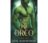 Il suo re orco: Un romanzo fantasy di orchi (Clan Bellhaven)
