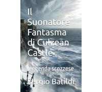 Il Suonatore Fantasma di Culzean Castle: leggenda scozzese