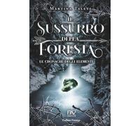 IL SUSSURRO DELLA FORESTA: Le Cronache degli Elementi - Volume I