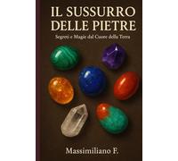 Il Sussurro delle Pietre: Segreti e Magie dal Cuore della Terra