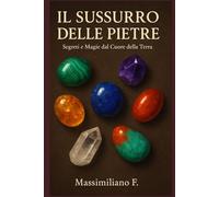 Il Sussurro delle Pietre: Segreti e Magie dal Cuore della Terra