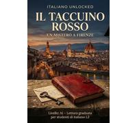 Il Taccuino rosso. Un mistero a Firenze: Livello A1; lettura graduata per studenti di italiano L2