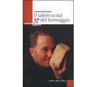 Il talent scout del formaggio