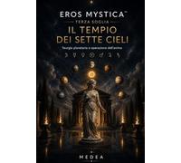 Il Tempio dei Sette Cieli: Teurgia planetaria e operazione dell’anima: 25 (Mystica Brevis™ - Piccoli libri di sapienza antica per l’anima moderna)