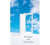Il tempo che ho vissuto