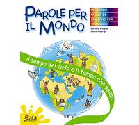 Il tempo del cielo e il tempo che passa. Parole per il mondo