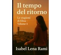 Il tempo del ritorno: Le stagioni di Elisa - Volume 4