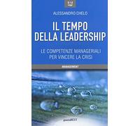 Il tempo della leadership. Le competenze manageriali per vincere la crisi