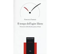 Il Tempo dell'Agire Libero. Dimensioni della Filosofia