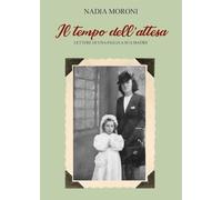Il tempo dell'attesa. Lettere di una figlia a sua madre