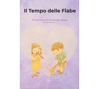Il Tempo delle Fiabe: Piccole lezioni di vita e crescita ispirate alle favole di Esopo