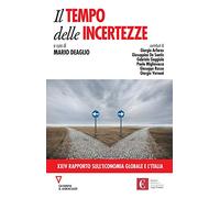 Il tempo delle incertezze. 24° rapporto sull'economia globale e l'Italia