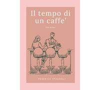 Il tempo di un caffè: Vite al bar