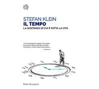 Il tempo. La sostanza di cui è fatta la vita