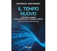 Il tempo nuovo: La sfida della complessità tra nuova globalizzazione e intelligenza artificiale (Interventi)