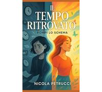 Il Tempo Ritrovato: Rompi lo Schema: 1 (Tempo Vero)