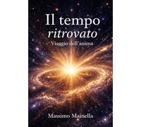 Il tempo ritrovato: Viaggio dell'anima