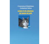 Il teorema Di Matisse Rivelazioni feline: Lezioni silenziose di vita del mondo dei gatti