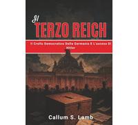 Il Terzo Reich: Il Crollo Democratico Della Germania E L'ascesa Di Hitler (Tempi del Terzo Reich)
