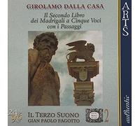 Il Terzo Suono - Girolamo Dalla Casa: Il Secondo Libro dei Madrigali a Cinque Voci con i Passaggi