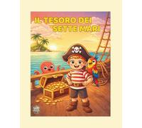 IL TESORO DEI SETTE MARI: Libro Illustrato da Colorare per Bambini 4-8 Anni, personaggio maschile