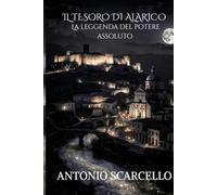 Il tesoro di Alarico: la leggenda del potere assoluto