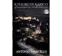 Il tesoro di Alarico: la leggenda del potere assoluto