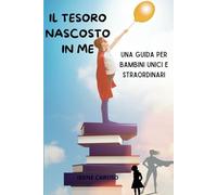 IL tesoro nascosto in me: una guida per bambini unici e straordinari