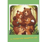 IL TESORO PIÙ GRANDE DI LEO: Edizione rigida speciale, con carta di alta qualità e copertina resistente: un dolce libro-ricordo da sfogliare insieme e ... perfetto come regalo per bambini e famiglie.