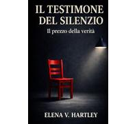 Il Testimone del Silenzio: La verità ha sempre un prezzo