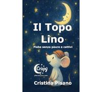 IL TOPO LINO: FIABE SENZA PAURE E CATTIVI
