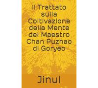 Il Trattato sulla Coltivazione della Mente del Maestro Chan Puzhao di Goryeo