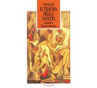 Il trauma della nascita. Sua importanza per la psicoanalisi