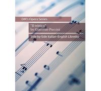Il trittico / The Triptych: Side-by-Side Italian-English Opera Libretto
