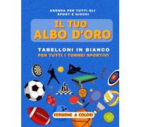 il tuo Albo d’oro - Tabelloni in Bianco per tutti i Tornei Sportivi - Versione a Colori: Agenda a colori per tutti gli Sport e Giochi (Collana Biliardo: Allenamento, Schemi, Autografi e Tornei)