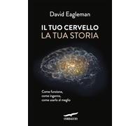 Il tuo cervello, la tua storia